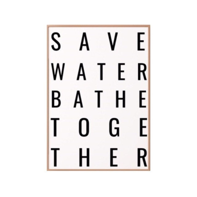 Save Water Bathe Together Poster