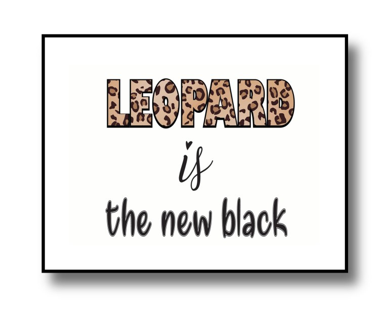 Leopard Is The New Black Poster
