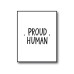 Proud Human Poster