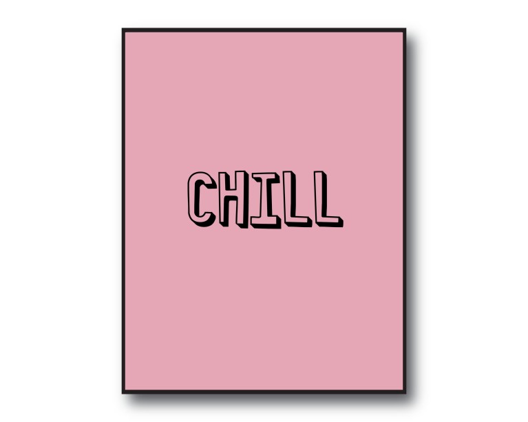 Chill Slogan Quote Poster