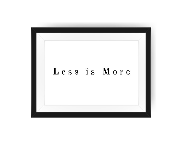 Less Is More Qoute Poster 