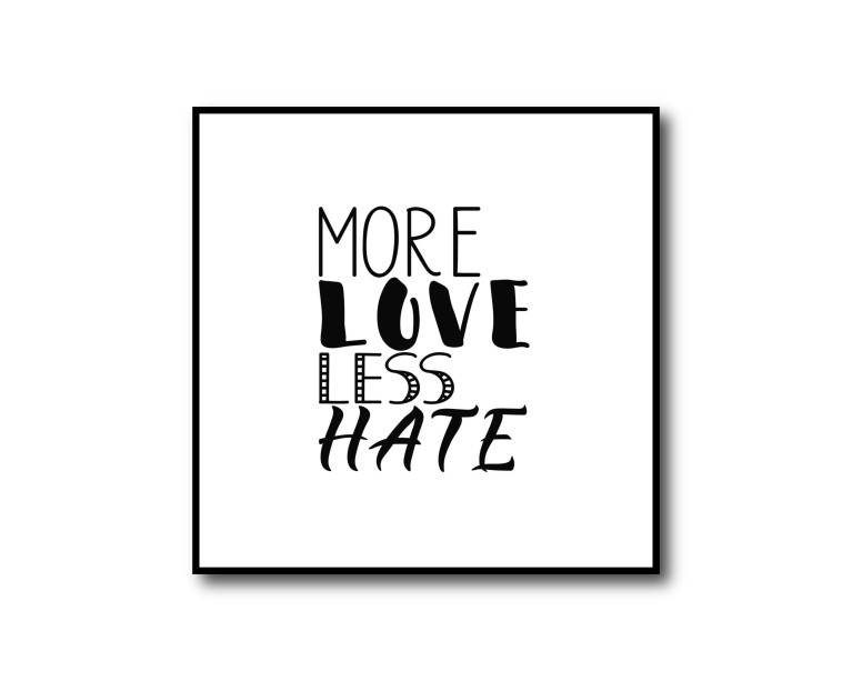 More Love less Hate