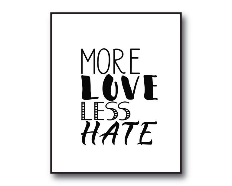 More Love less Hate