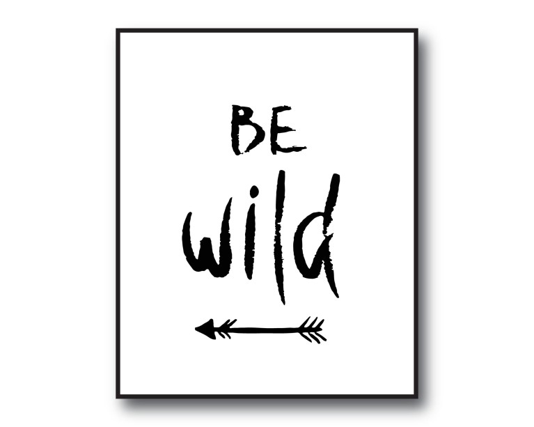 Be Wild Quote Poster